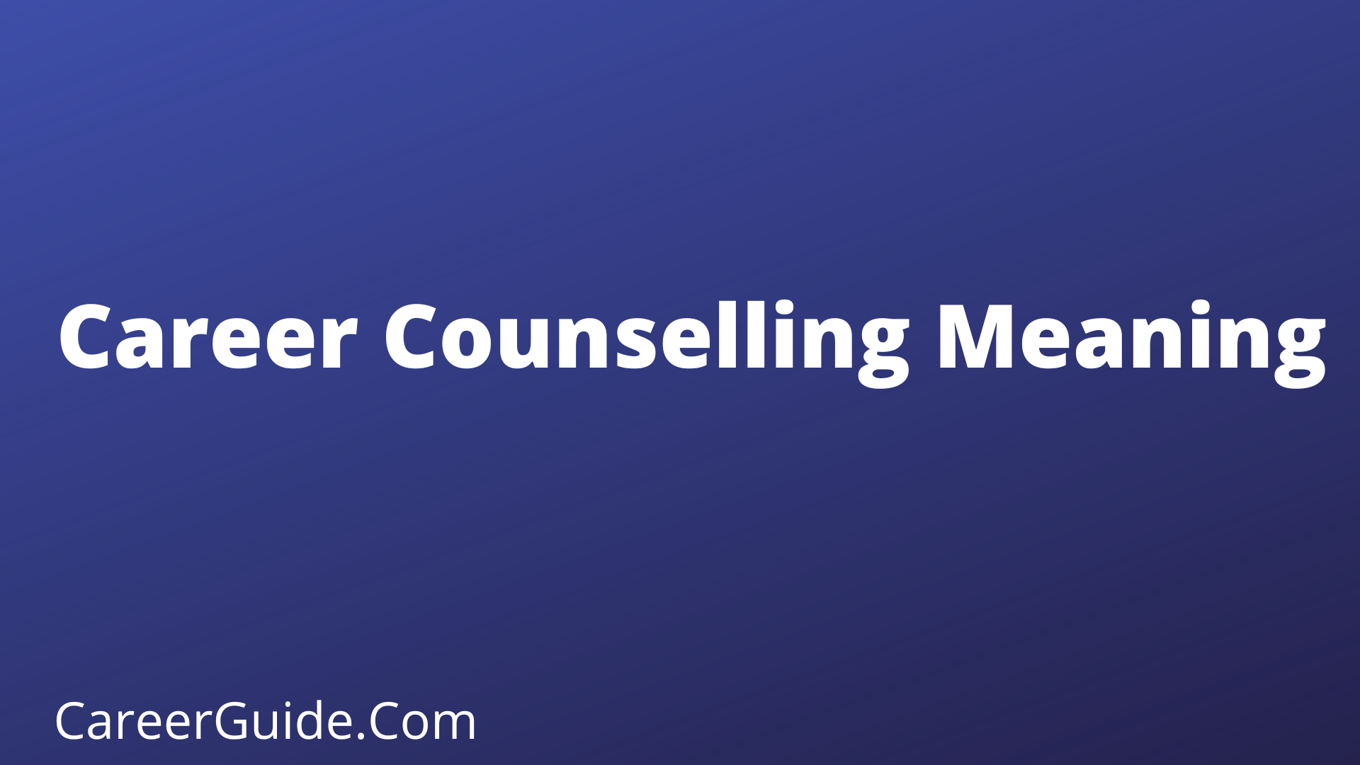 career-counselling-meaning-careerguide