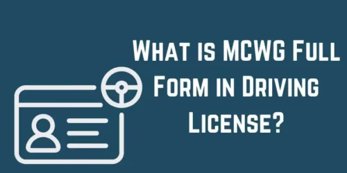 What Is Mcwg Full Form In Driving License