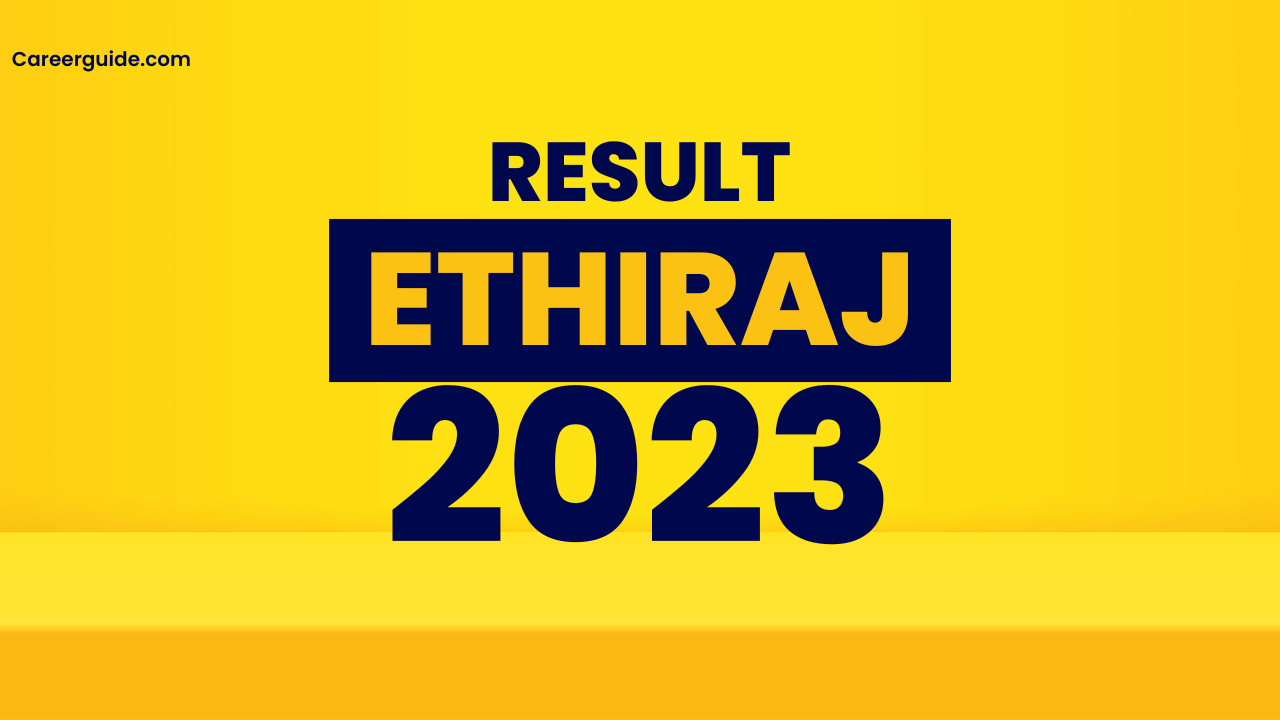 Ethiraj Result 2023 Careerguide.com