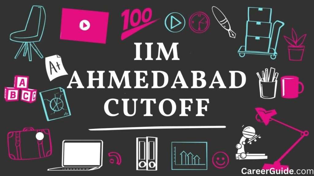 IIM Ahmedabad Cut Off CareerGuide
