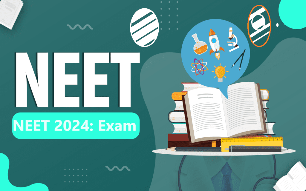 NEET 2024 Exam Date, Eligibility, Syllabus, Registration, Preparation