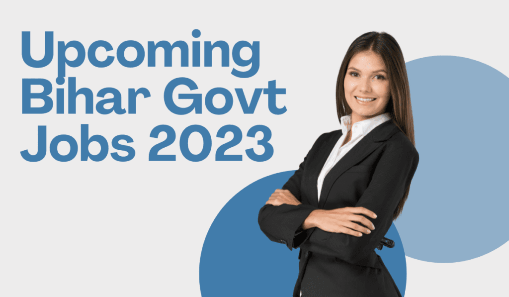 Upcoming Bihar Govt Jobs 2023