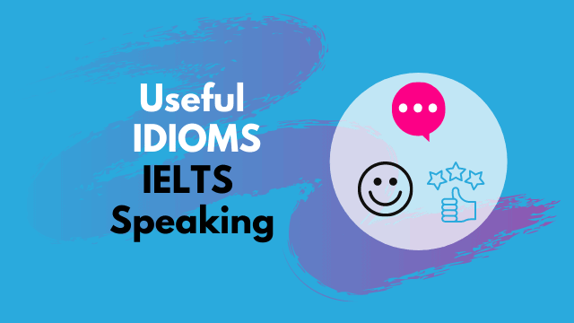 Useful Idioms Ielts Speaking