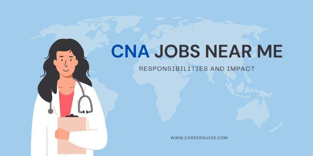 CNA Jobs Near Me: Responsibilities and Impact CareerGuide