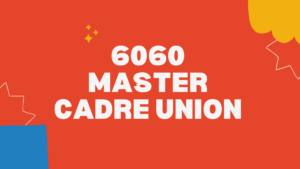 6060 Master Cadre Union