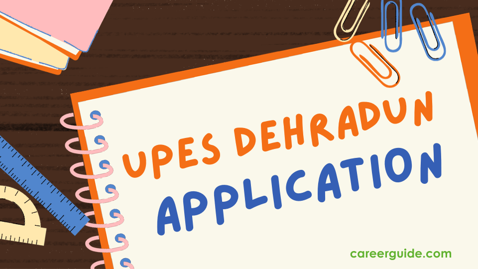 UPES Dehradun Application Form