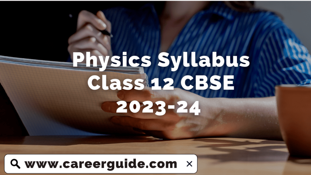 Physics Syllabus Class 12 CBSE 202324 Details CareerGuide