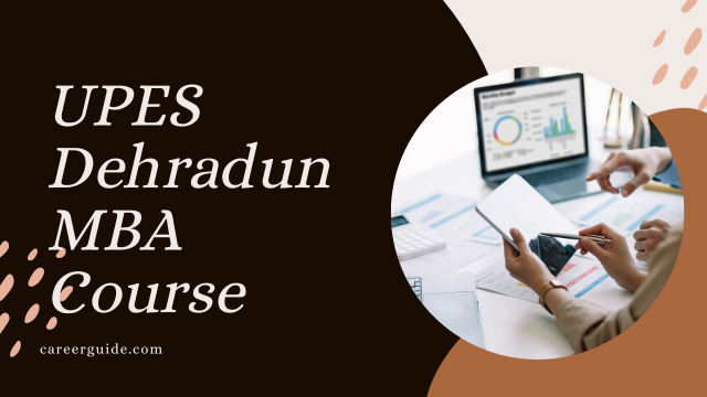 UPES Dehradun MBA Course Eligibility