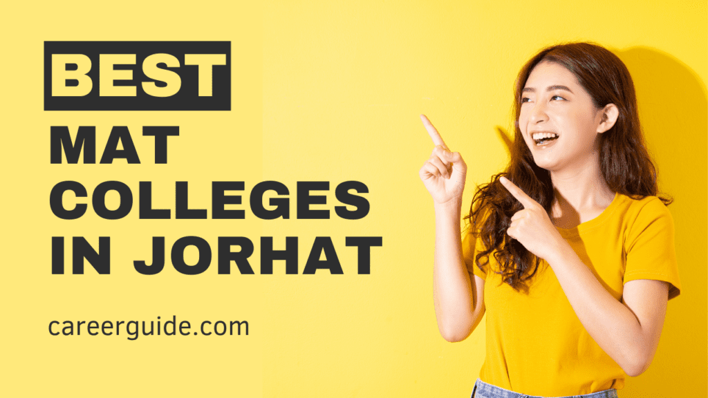 Best MAT Colleges In Jorhat