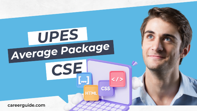  UPES Average Package CSE CareerGuide