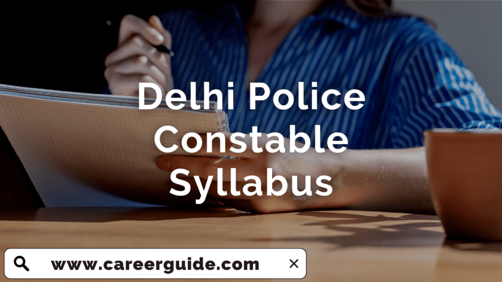 Delhi Police Constable Syllabus