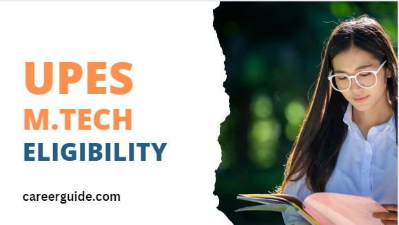 UPES M.Tech Eligibility Criteria