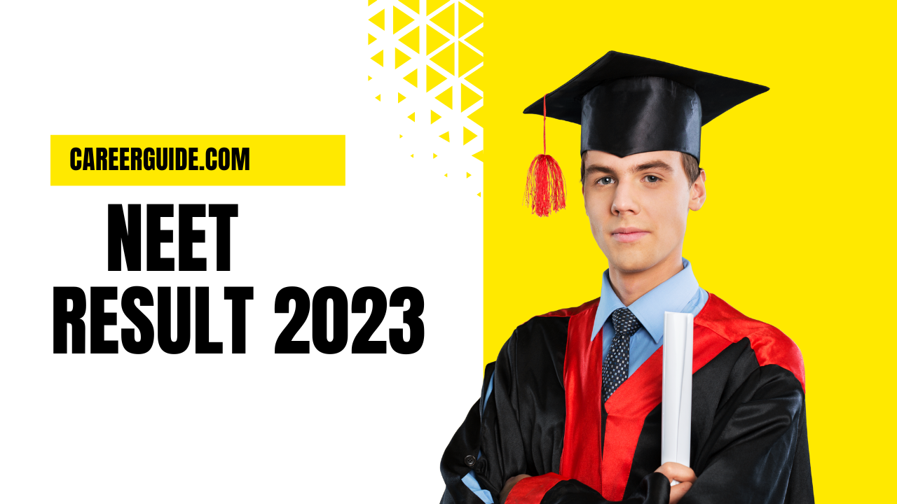 Neet Result 2023 : Cut Off 2023, Revaluation, Rank - Careerguide