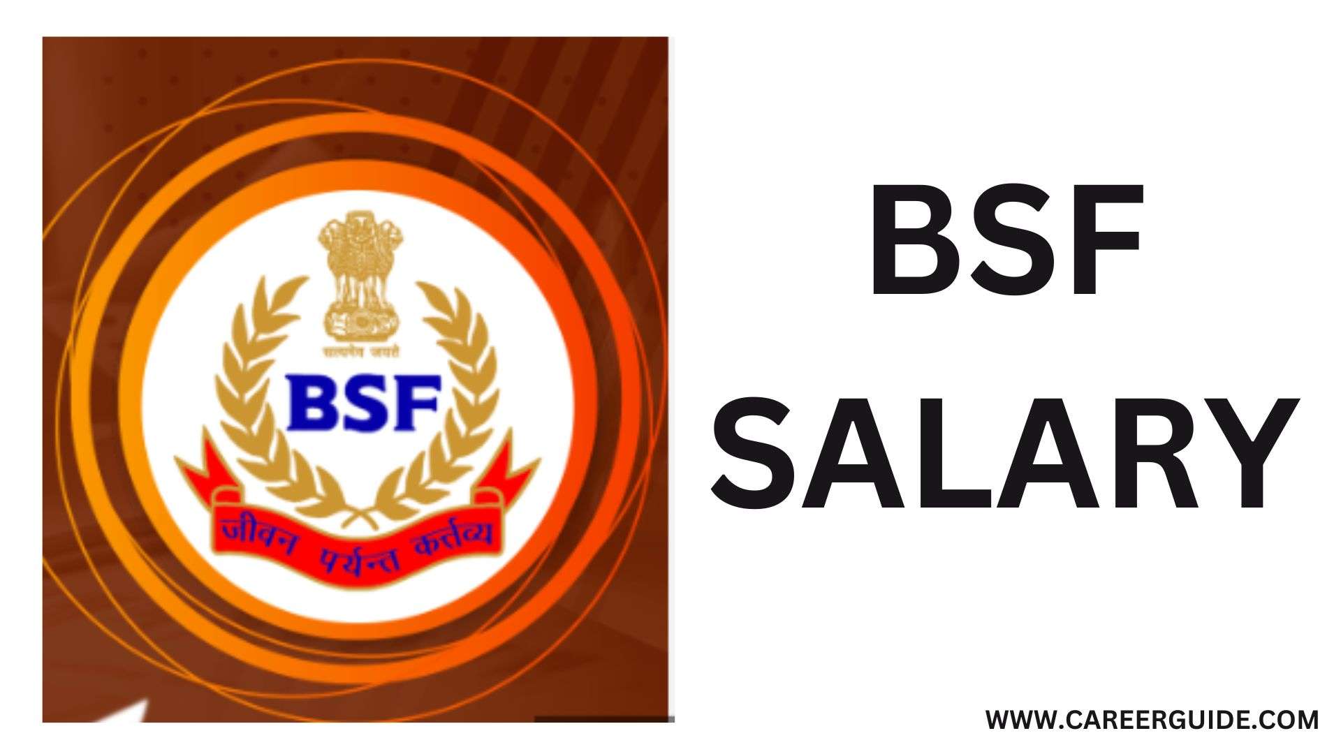 BSF Salary : Ranks, Responsibilities, Medical Benefits, Retirement ...