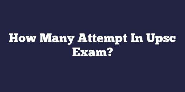 How Many Attempts For Upsc