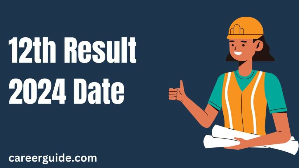 12 Result 2024 Date