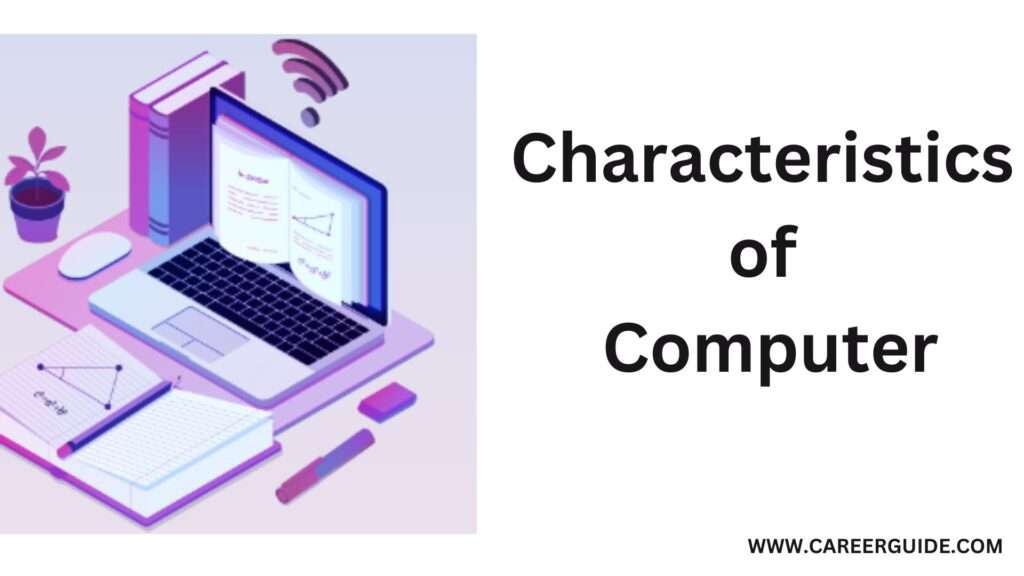 Characteristics Of Computer