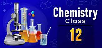 Class 12 Chemistry