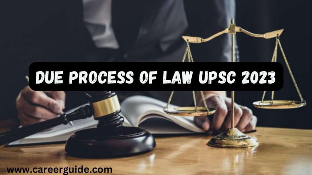 Due Process Of Law Upsc 2023