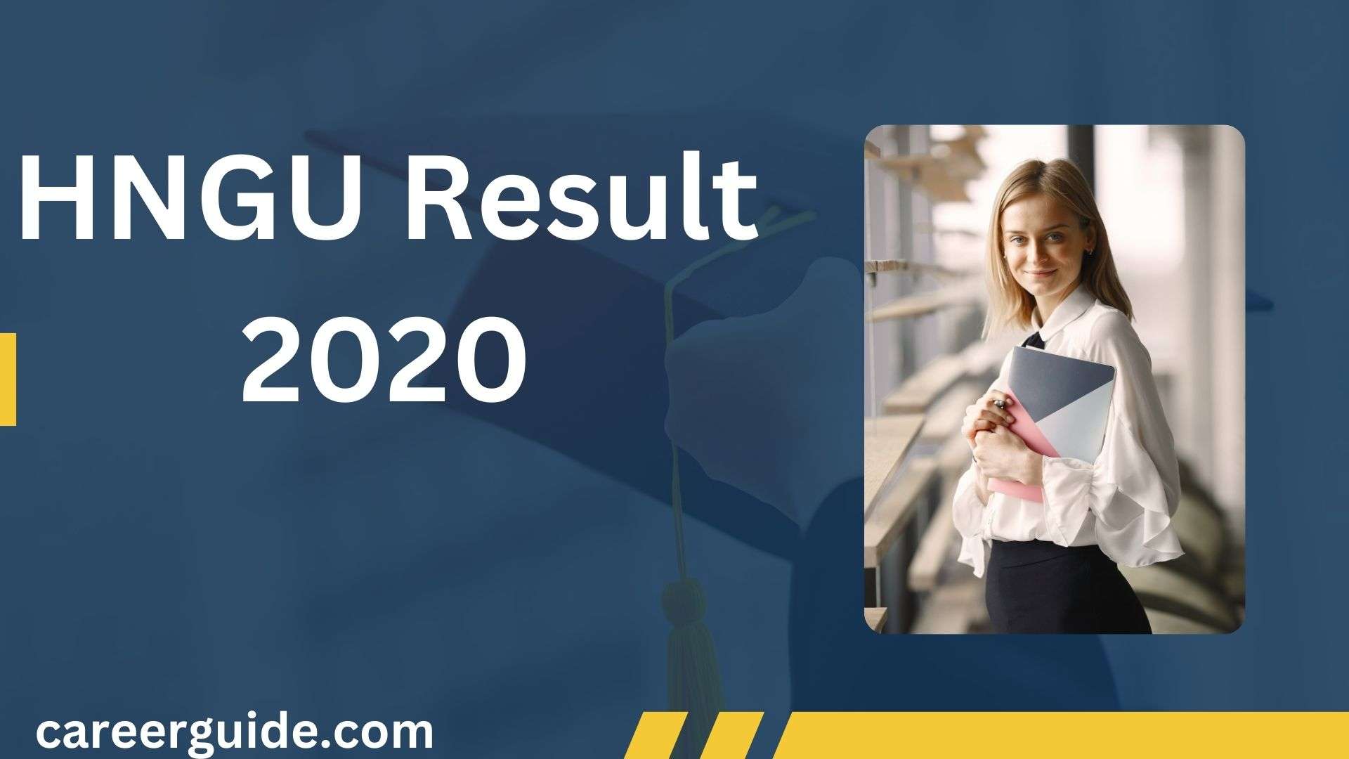 HNGU Results 2020: Overview, Important Dates, How to Check, Post-Result ...