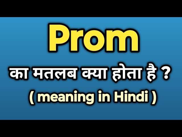 Prom Meaning In Hindi