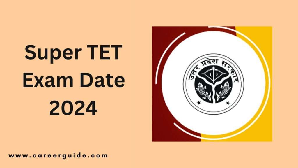 Super Tet Exam Date 2024