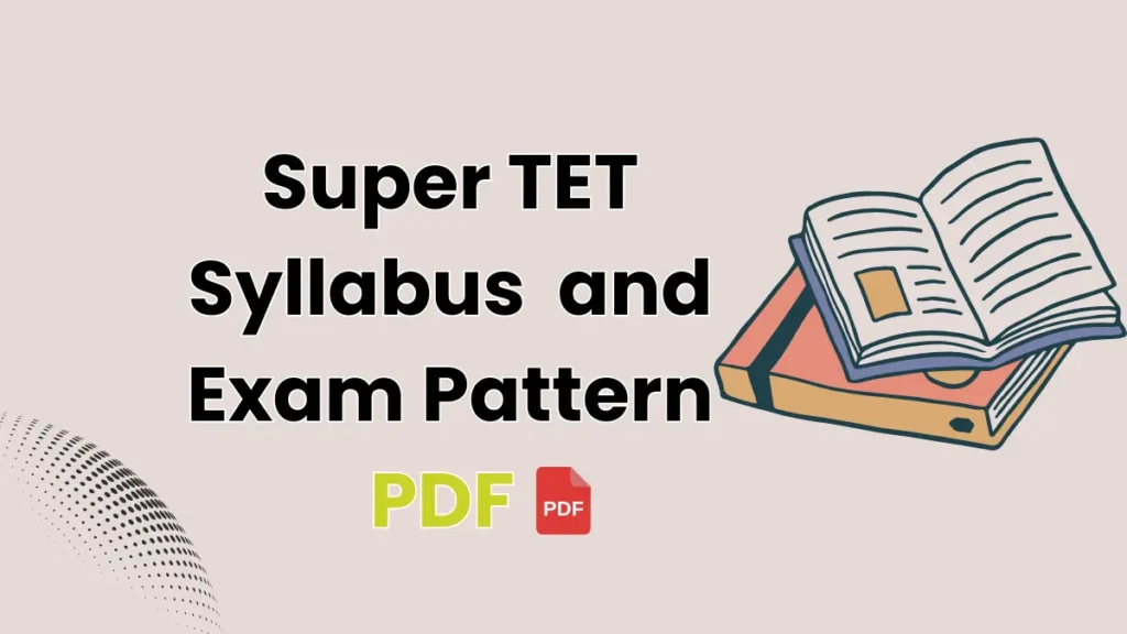 Super Tet Syllabus And Exam Pattern