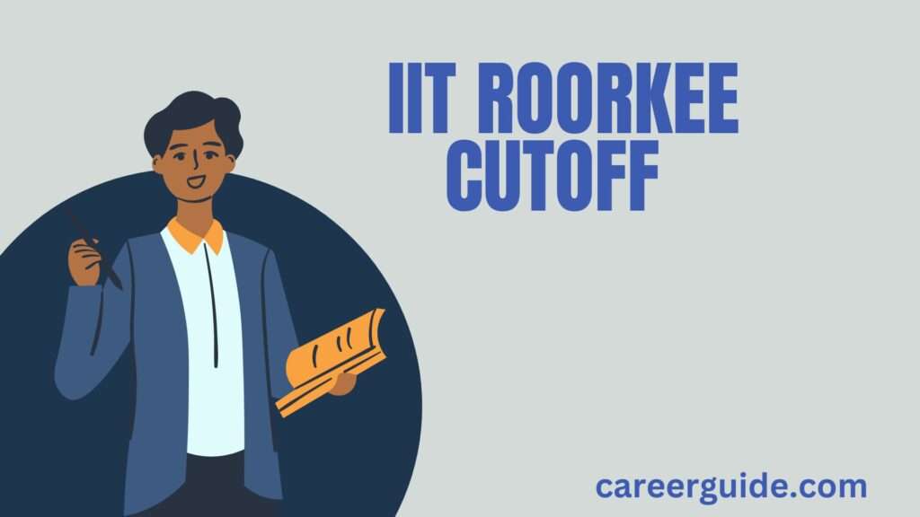 Iit Roorkee Cutoff