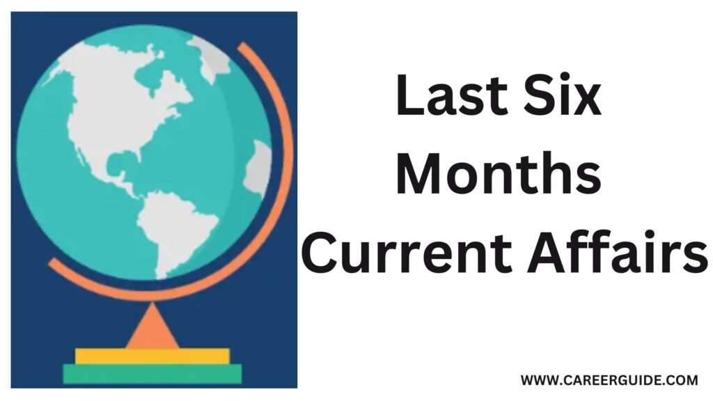 Last Six Months Current Affairs