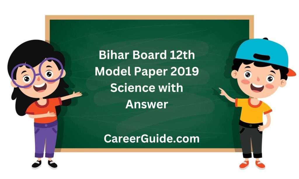 Bihar Board 12th Model Paper 2019 Science With Answer