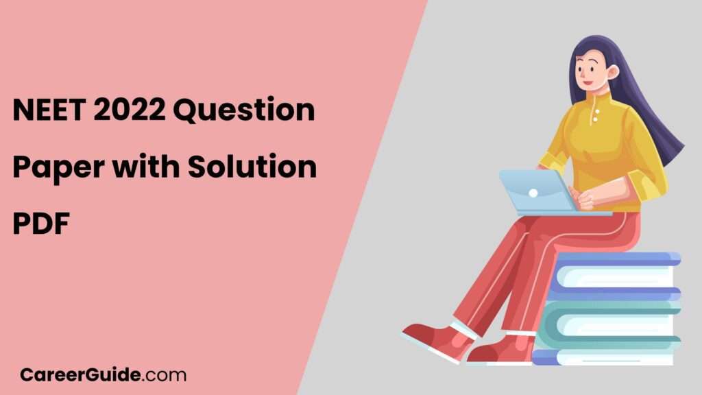 Neet 2022 Question Paper With Solution Pdf