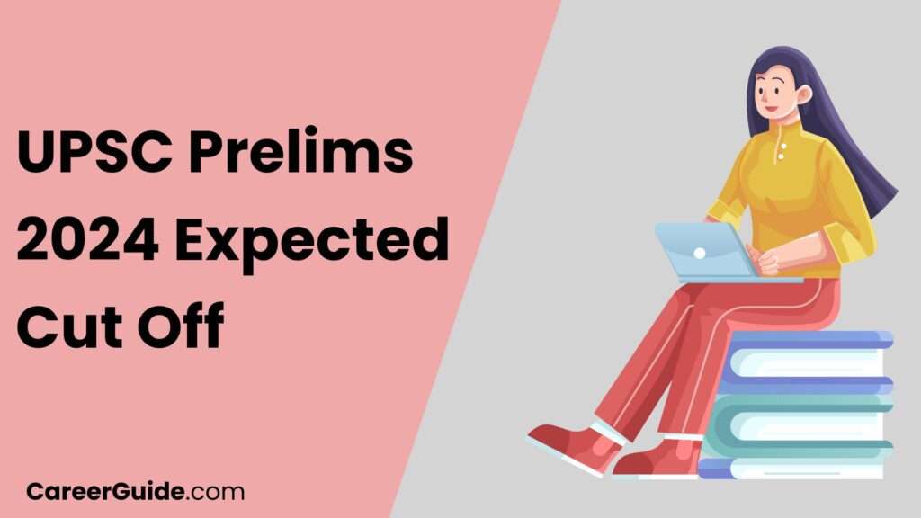 Upsc Prelims 2024 Expected Cut Off