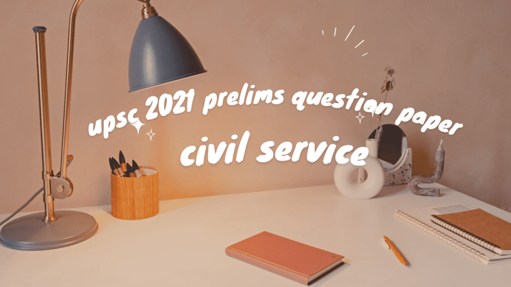 Upsc 2021 Prelims Question Paper