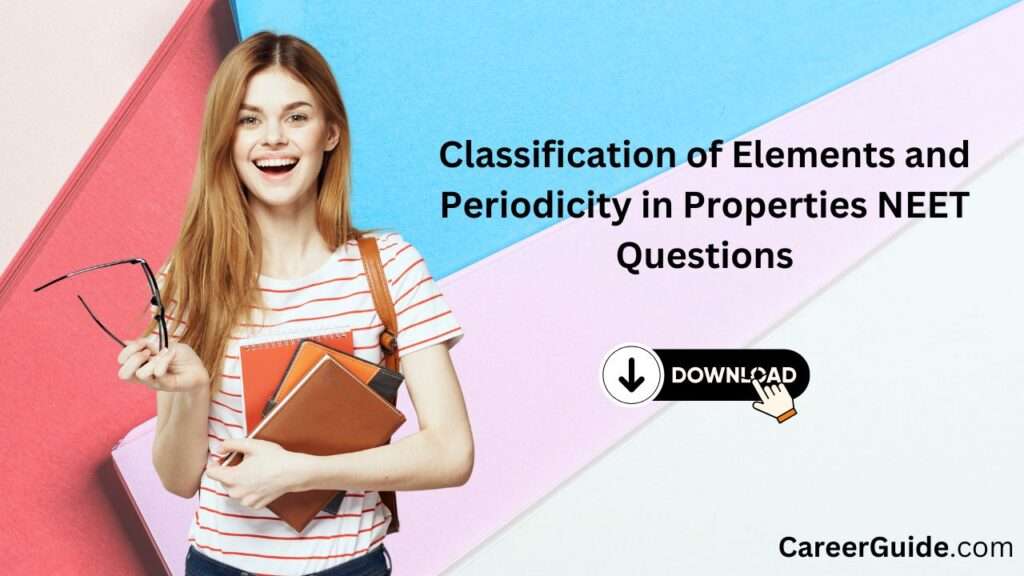 Classification Of Elements And Periodicity In Properties Neet Questions